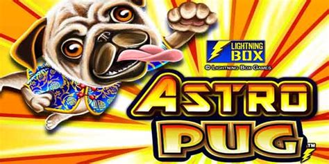 Play Astro Pug Slot Free by Lightning Box Games.